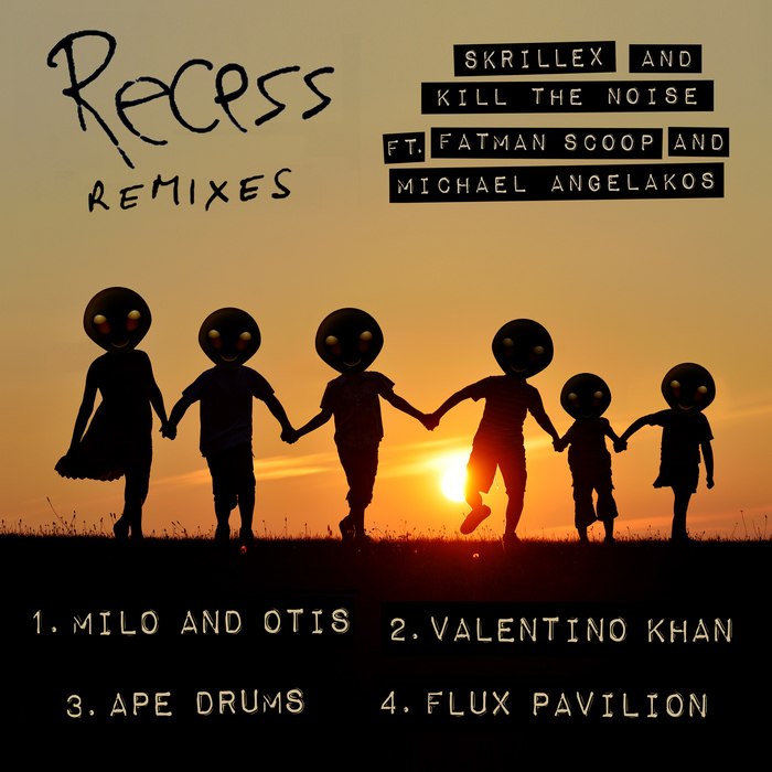 ::Skrillex & Kill The Noise:: - Recess (feat. Fatman Scoop & Michael Angelakos)